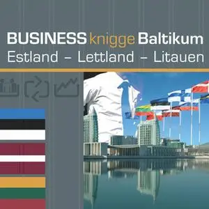 «Business Knigge: Baltikum - Estland, Lettland, Litauen» by Tobias Koch