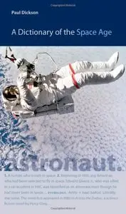 A Dictionary of the Space Age (New Series in NASA History) [Repost]