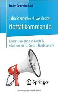 Notfallkommando - Kommunikation in Notfallsituationen für Gesundheitsberufe