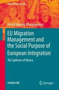 EU Migration Management and the Social Purpose of European Integration: The Spillover of Misery