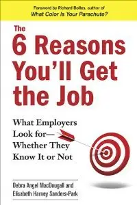 The 6 Reasons You'll Get the Job: What Employers Look for--Whether They Know It or Not (repost)