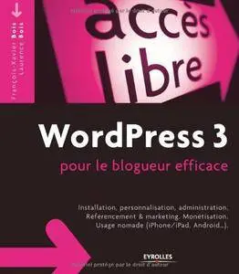 WordPress 3 pour le blogueur efficace : Installation, personnalisation et nomadisme (repost)