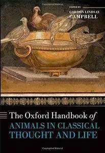 The Oxford Handbook of Animals in Classical Thought and Life (Repost)