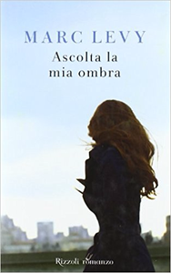 Ascolta la mia ombra - Marc Levy (Repost)