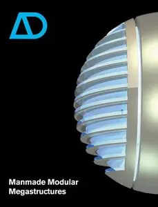 Manmade Modular Megastructures (Architectural Design)