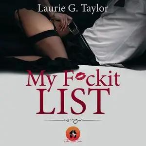 «My F*ckIt List» by Laurie G. Taylor