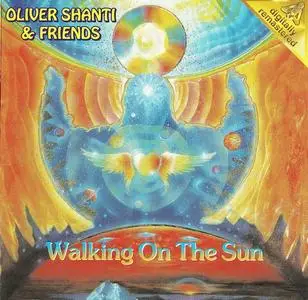 Oliver Shanti & Friends - Walking On The Sun (1989)