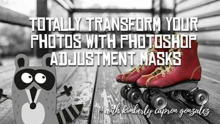 Totally Transform Your Photos with PS Adjustment Masks