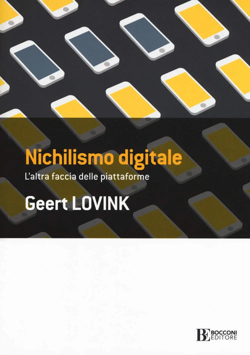 Geert Lovink - Nichilismo digitale. L'altra faccia delle piattaforme
