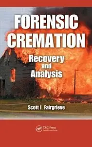 Forensic Cremation Recovery and Analysis (Repost)