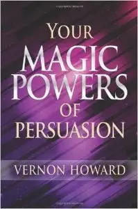 Your Magic Powers of Persuasion