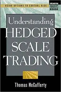 Understanding Hedged Scale Trading (Repost)