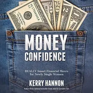 Money Confidence: Really Smart Financial Moves for Newly Single Women [Audiobook]