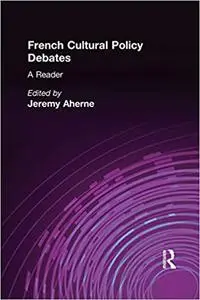 French Cultural Policy Debates: A Reader