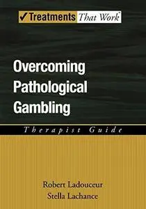 Overcoming Pathological Gambling: Therapist Guide