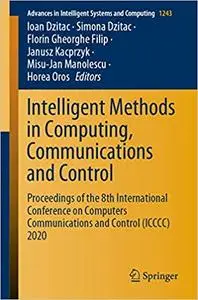 Intelligent Methods in Computing, Communications and Control: Proceedings of the 8th International Conference on Compute