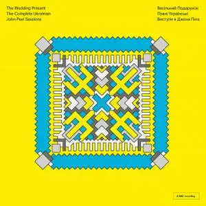 The Wedding Present - The Complete Ukrainian John Peel Sessions (2019)