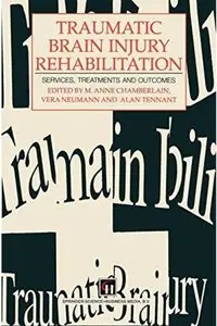 Traumatic Brain Injury Rehabilitation: Services, treatments and outcomes