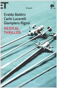 Medical thriller - Eraldo Baldini & Carlo Lucarelli & Giampiero Rigosi (Repost)