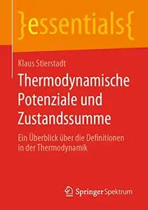 Thermodynamische Potenziale und Zustandssumme: Ein Überblick über die Definitionen in der Thermodynamik (Repost)