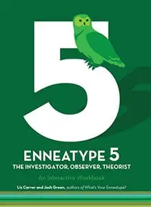 Enneatype 5: The Observer, Investigator, Theorist: An Interactive Workbook (Enneatype in Your Life)