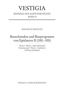 Sebastian Prignitz - Bauurkunden und Bauprogramm von Epidauros II (350-300)