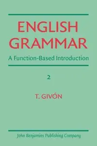 English Grammar: A Function-Based Introduction: Volume II