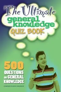 «The Ultimate General Knowledge Quiz Book» by Kevin Snelgrove