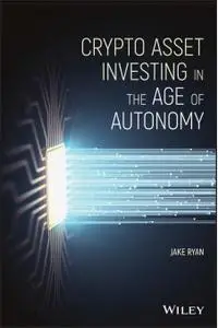 Crypto Asset Investing in the Age of Autonomy