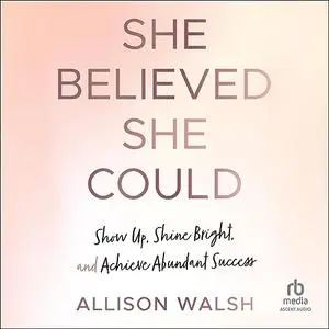 She Believed She Could [Audiobook]