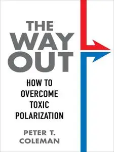 The Way Out: How to Overcome Toxic Polarization