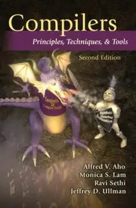 Compilers: Principles, Techniques, and Tools (2nd Edition) by Ravi Sethi, Alfred V. Aho and Jeffrey D. Ullman (Repost)