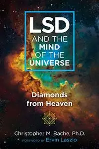 LSD and the Mind of the Universe: Diamonds from Heaven [Audiobook]