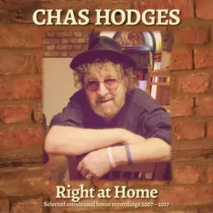 Chas Hodges - Right at Home - Selected Unreleased Home Recordings 2007-2017 (2021) [Official Digital Download]