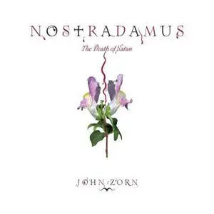 John Zorn - Nostradamus: The Death of Satan (2021) {Tzadik}