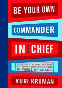 Be Your Own Commander and Chief: Complete Volume