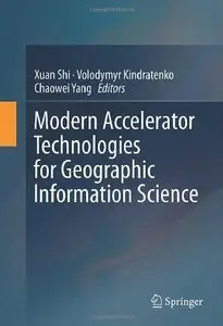 Modern Accelerator Technologies for Geographic Information Science (Repost)