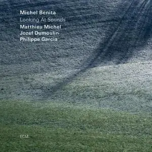 Michel Benita - Looking At Sounds (2020) [Official Digital Download 24/88]