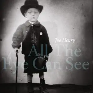 Joe Henry - All the Eye Can See (2023) [Official Digital Download 24/96]