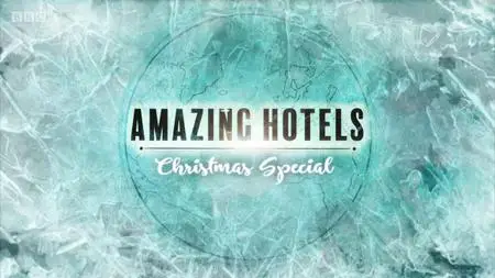 BBC - Amazing Hotels: Life Beyond the Lobby, Christmas Special (2018)