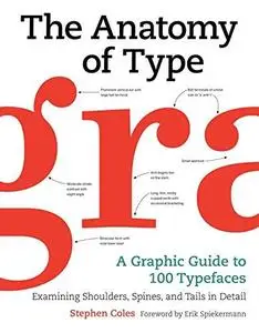 The anatomy of type: A graphic guide to 100 typefaces