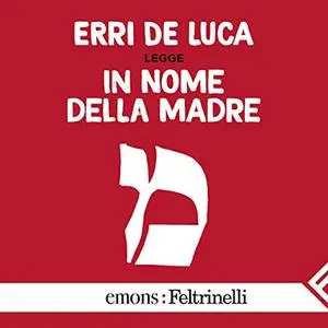 «In nome della madre» by Erri De Luca