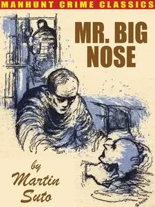 «Mr. Big Nose» by Martin Suto