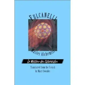 Fulcanelli: Master Alchemist
