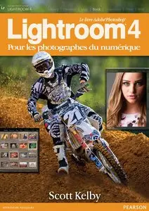 Scott Kelby, "Le livre Adobe Photoshop Lightroom 4: pour les photographes du numérique"