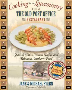 Cooking in the Lowcountry From The Old Post Office Restaurant: Spanish Moss Warm Nights and Fabulous Southern Food