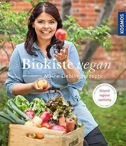 Biokiste vegan: Meine Lieblingsrezepte