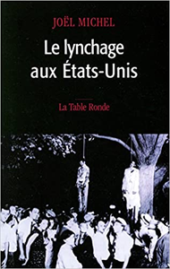 Le lynchage aux États-Unis - Joël Michel