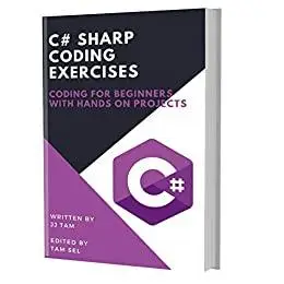 C# SHARP CODING EXERCISES: Coding For Beginners