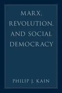 Marx, Revolution, and Social Democracy